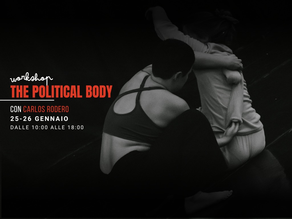 THE POLITICAL BODY - Workshop con CARLOS RODERO