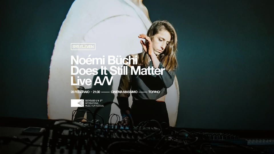 Seeyousound | Noémi Büchi – Does It Still Matter (Live A/V)