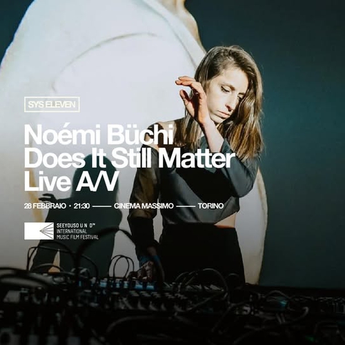 Seeyousound | Noémi Büchi – Does It Still Matter (Live A/V)