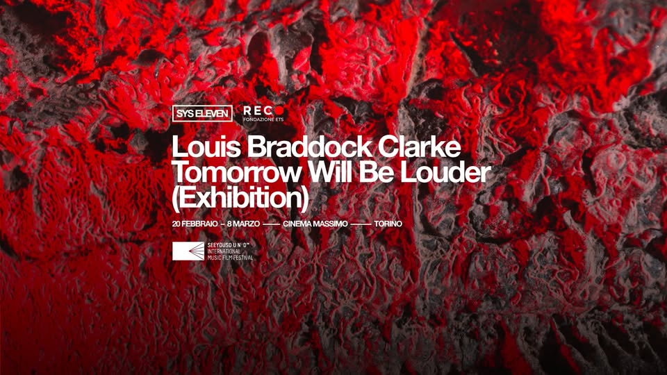 Louis Braddock Clarke - Tomorrow Will Be Louder (Exhibition)
