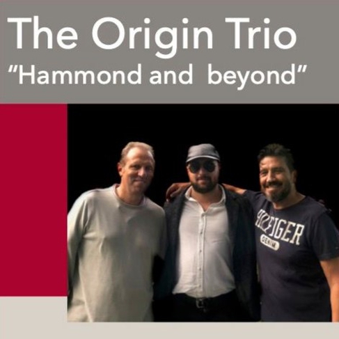 The Origin Trio "Hammond and beyond"