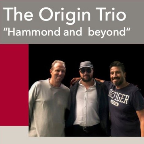The Origin Trio "Hammond and beyond"