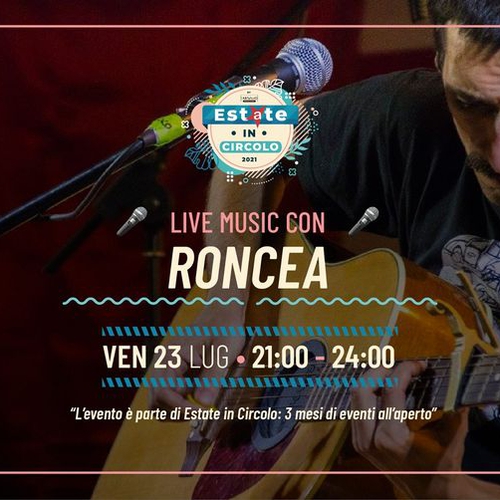 Roncea live a Estate in Circolo
