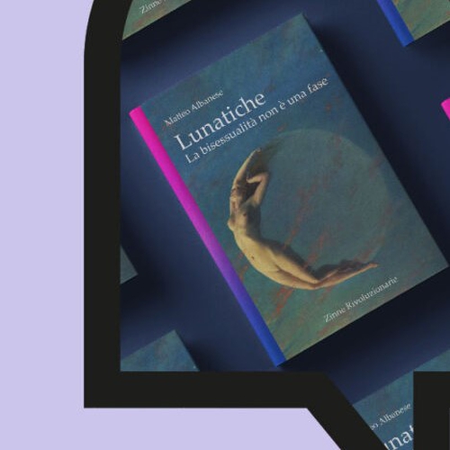 Presentazione di “Lunatiche: la bisessualità non è un fase”