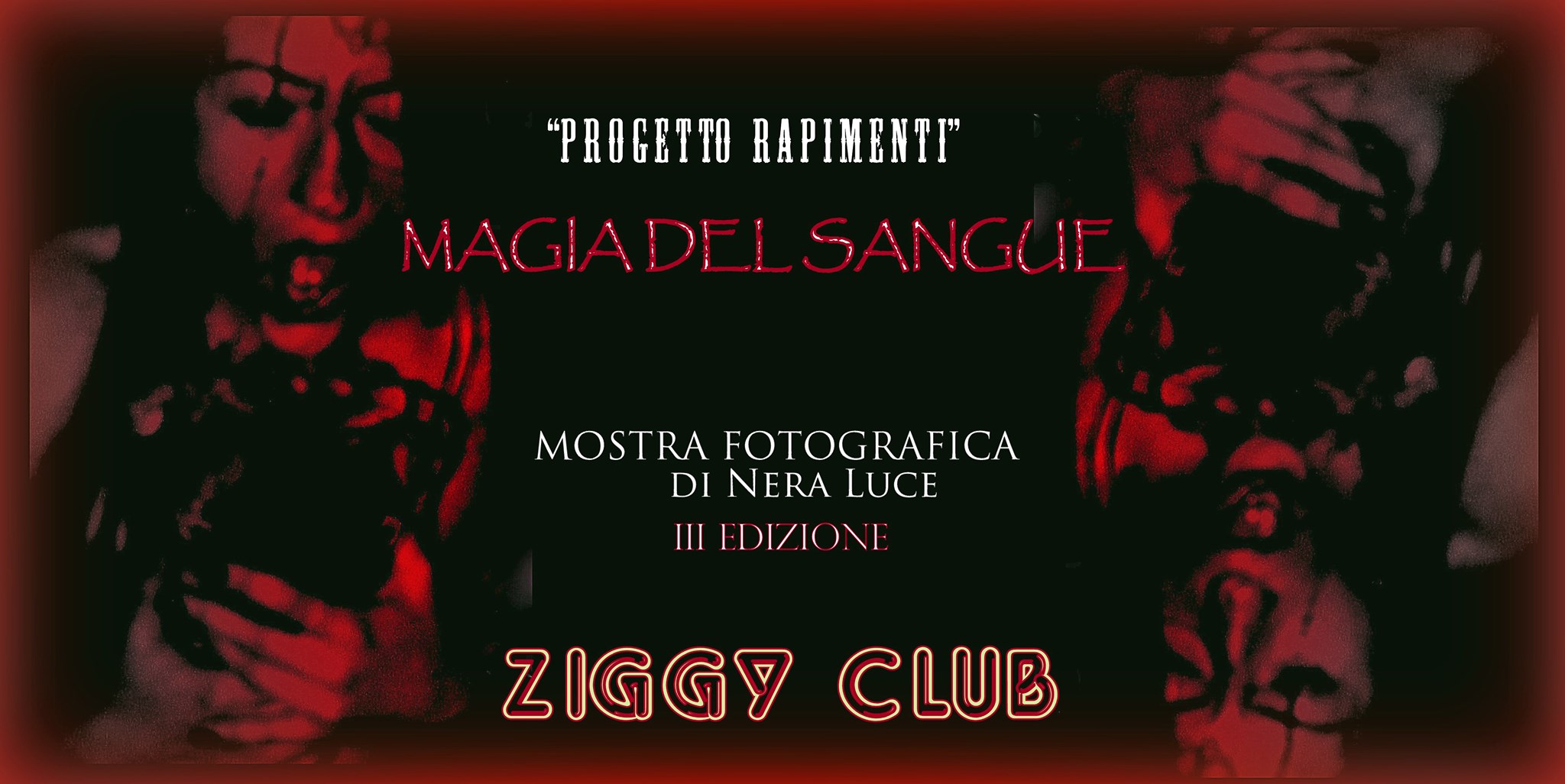 "RAPIMENTI" MAGIA DEL SANGUE. Mostra fotografica di Nera Luce allo Ziggy Club. III EDIZIONE