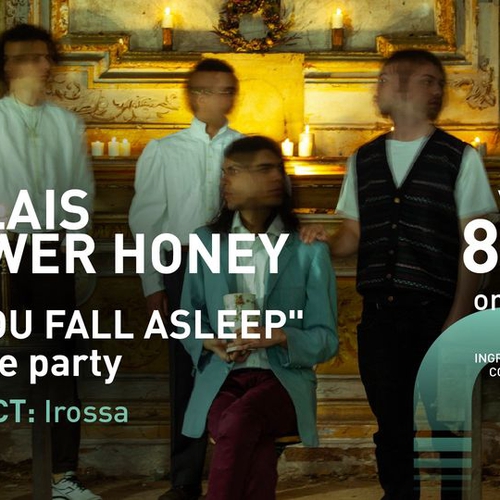 Millais Flower Honey - "As you fall asleep" release party - open act: Irossa