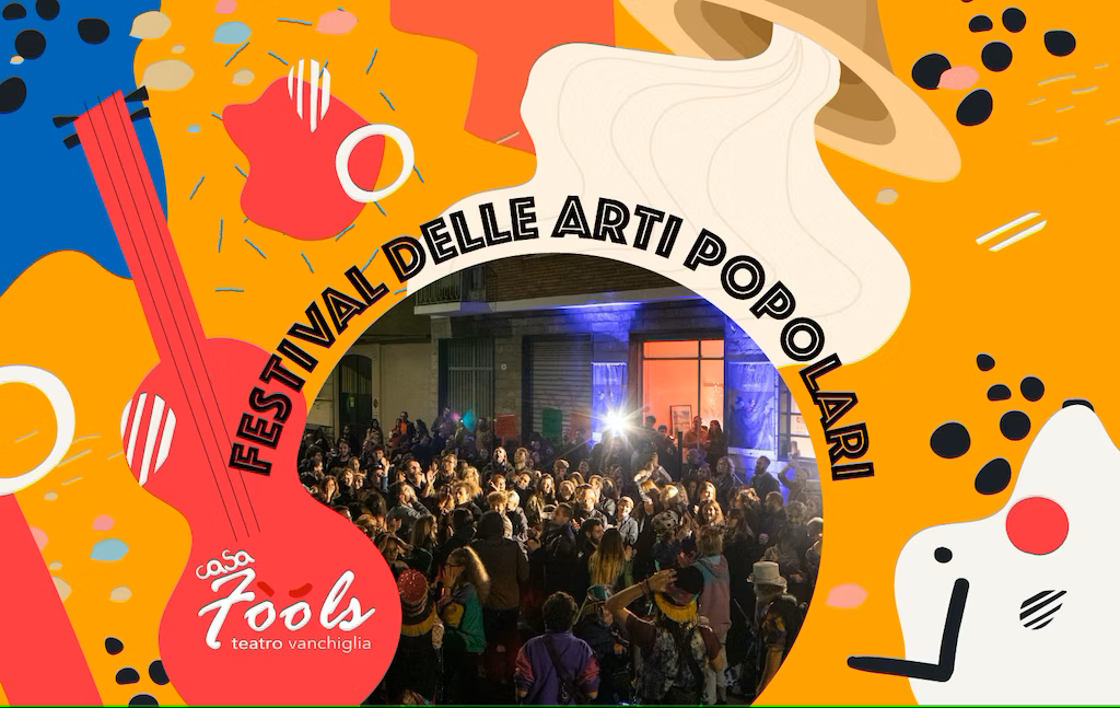 Festival delle Arti Popolari di Casa Fools.