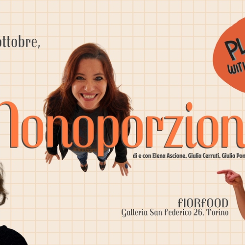 MONOPORZIONI / Elena Ascione, Giulia Cerruti, Giulia Pont // Play with Food 2022 **prima assoluta**