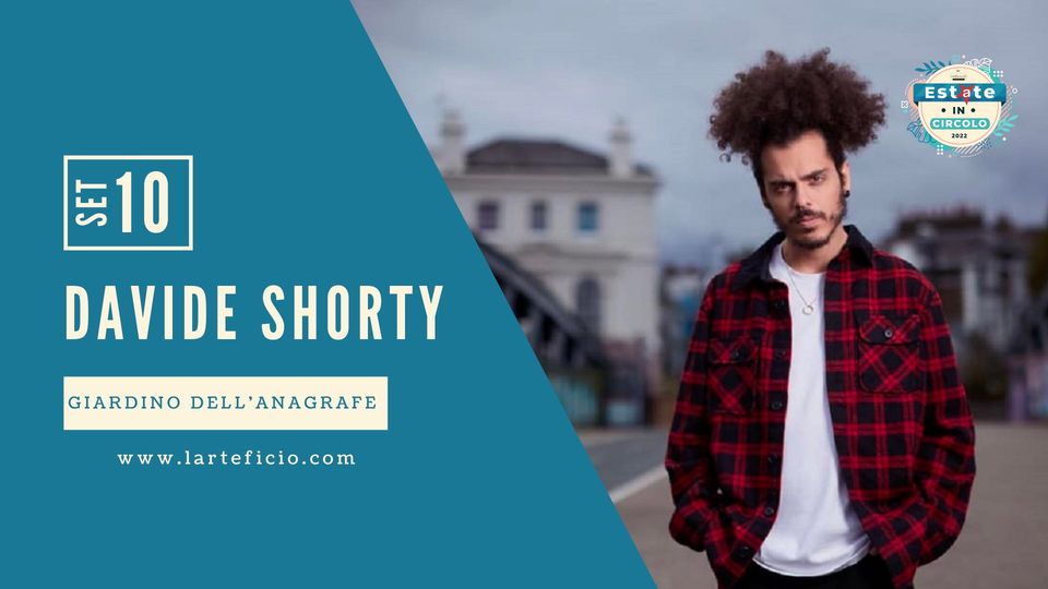 DAVIDE SHORTY live @ Estate in Circolo