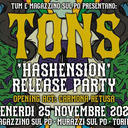 TONS Hashension Release Party - opening by Carmona Retusa