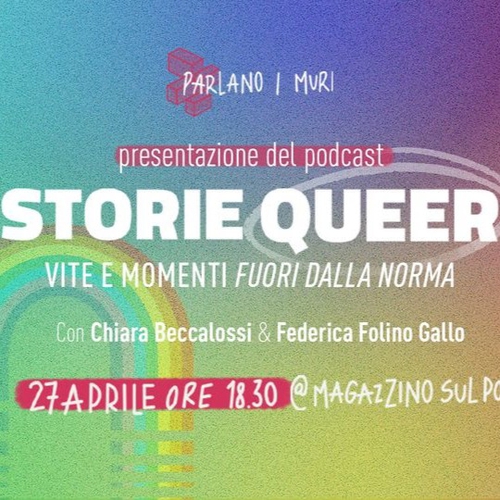 Parlano i Muri presenta: “Storie di Queer: vita e momenti fuori dalla norma.”