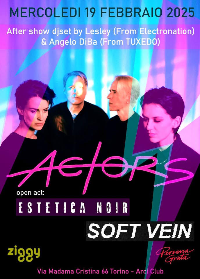 Actors + Estetica Noir + Soft Vein + Dj Lesley e Angelo DiBa 