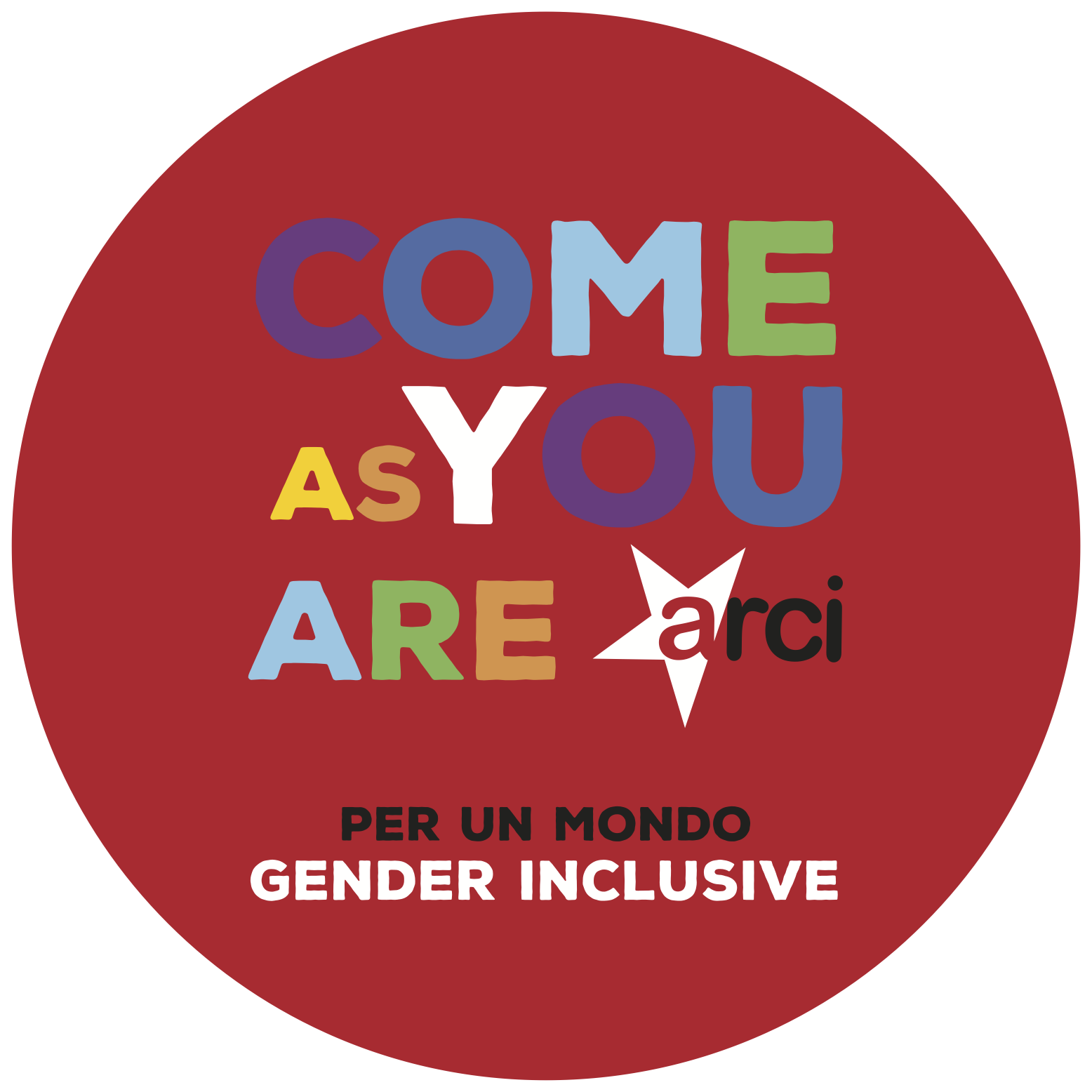 COME AS YOU ARE. La campagna Arci per un mondo gender INCLUSIVE