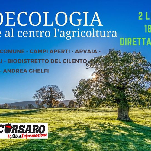 Agroecologia vs agroindustria: rimettere al centro l'agricoltura
