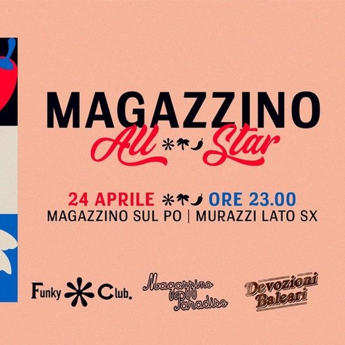 Magazzino All Star dj set w/ Funky * Club – Devozioni Baleari – Magazzino Paradiso