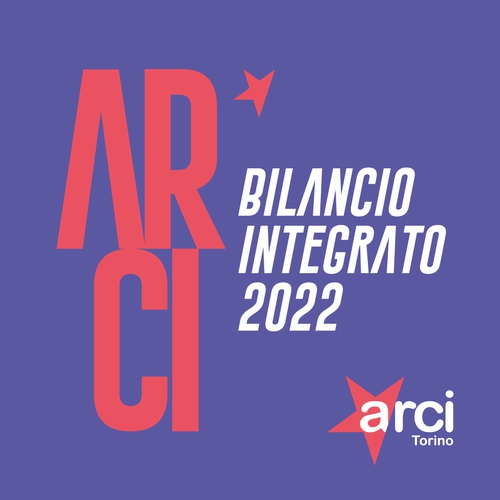 ARCI TORINO: BILANCIO INTEGRATO 2022