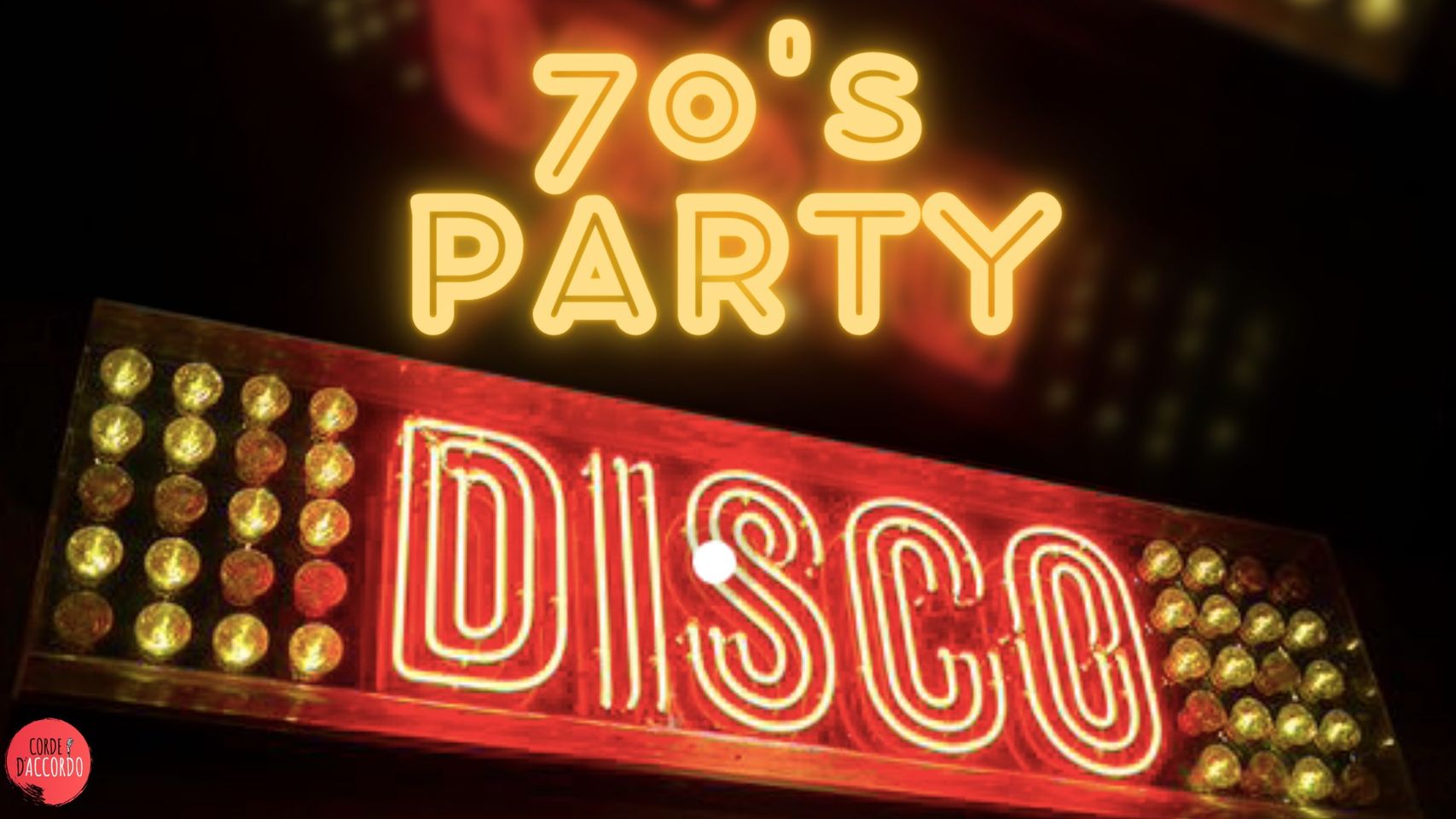 70'S PARTY BY CORDE D'ACCORDO