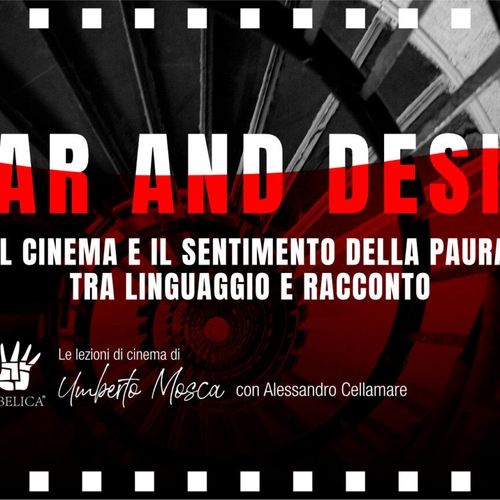 FEAR AND DESIRE: IL CINEMA E IL SENTIMENTO DELLA PAURA TRA LINGUAGGIO E RACCONTO