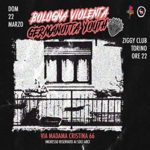 Bologna Violenta | Germanotta Youth Live @Ziggy Club