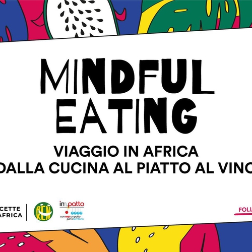 MINDFUL EATING: VIAGGIO IN AFRICA DALLA CUCINA AL PIATTO AL VINO