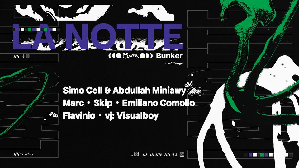 LA NOTTE N°7 con Simo Cell & Abdullah Miniawy Live