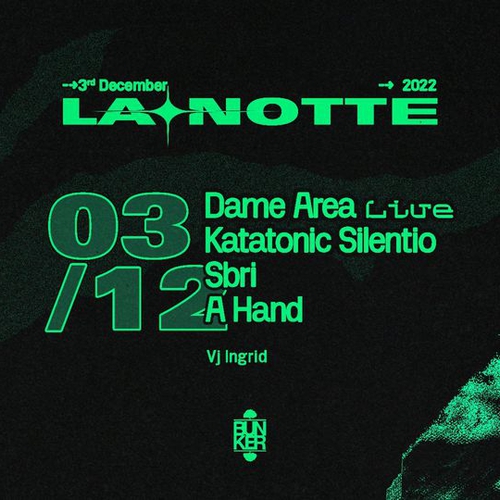 LA NOTTE con Dame Area live + Katatonic Silentio (Album release party)