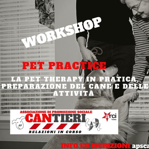Workshop Pet Practice - La Pet Therapy in pratica, preparazione del cane e delle attività