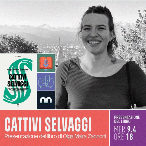 Cattivi Selvaggi – presentazione del libro di Olga Maria Zannoni
