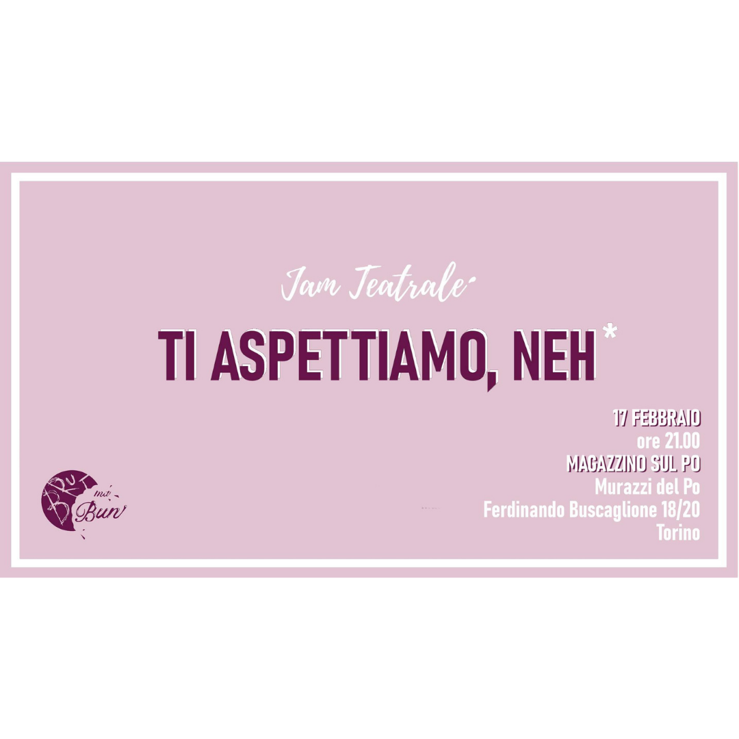 Brut ma Bun - Jam Teatrale @ Magazzino sul Po