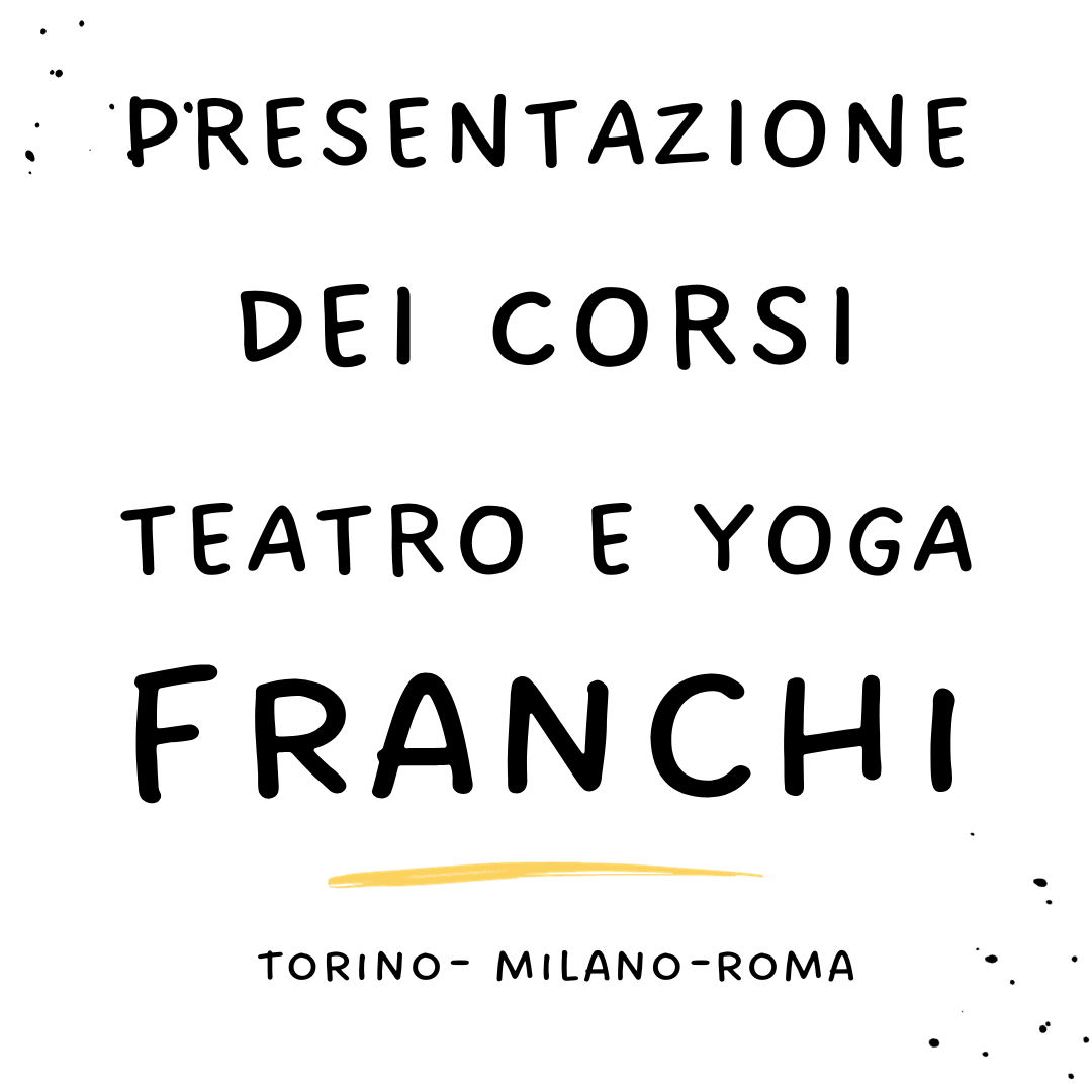 Presentazione dei corsi di teatro di yoga a cura de I Franchi