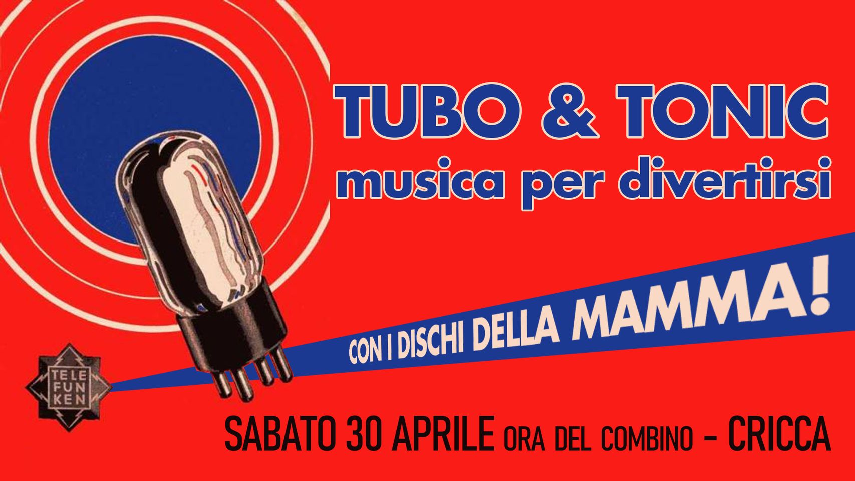 Tubo & Tonic! Sabato 30 all'ora del combino in Cricca!