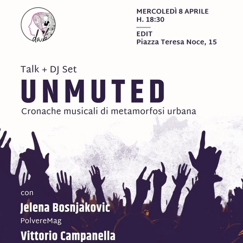 UNMUTED - Cronache musicali di metamorfosi urbana