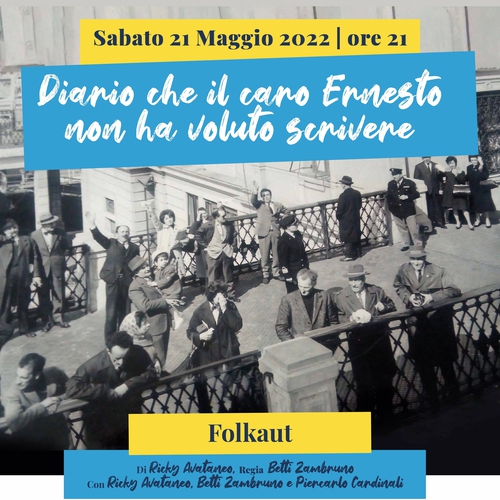 DIARIO CHE IL CARO ERNESTO NON HA VOLUTO SCRIVERE - #teatrocanzone