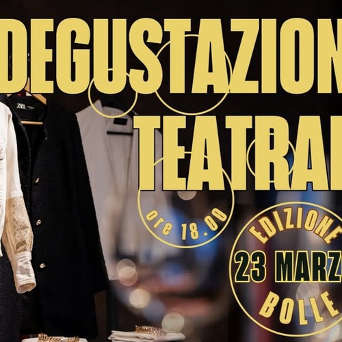 DEGUSTAZIONI TEATRALI #EDIZIONEBOLLE