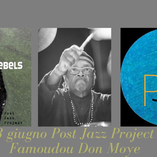Post Jazz Project + Famoudou Don Moye per la RASSEGNA VANCHIGLIETTA JAZZ