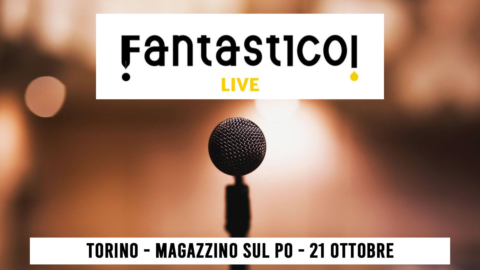 Fantastico! La rivista - LIVE @ Magazzino sul Po