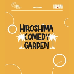 HIROSHIMA Comedy Garden
