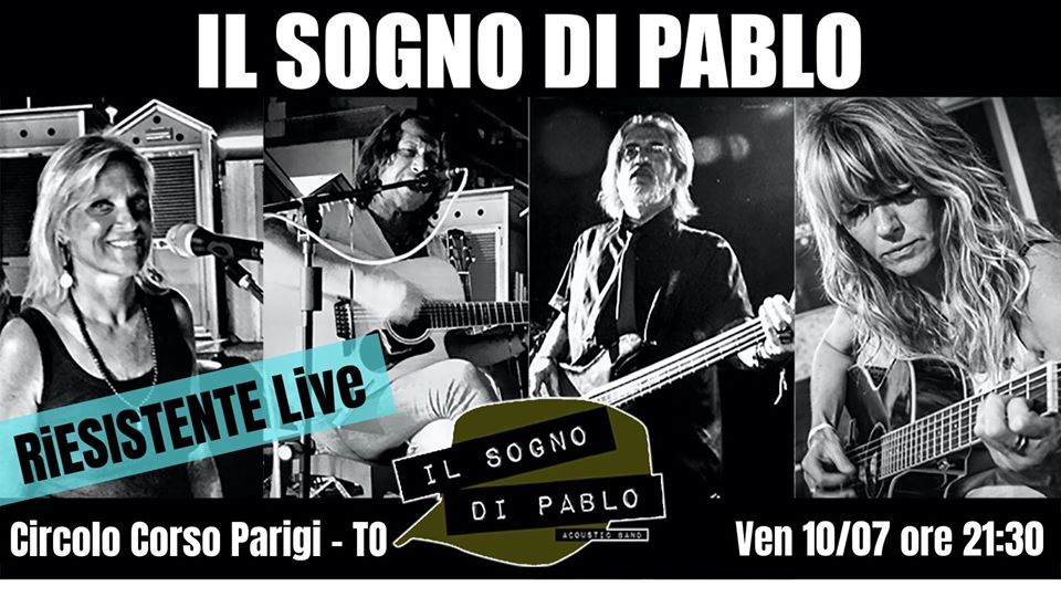 Il Sogno di Pablo - RiESISTENTE Live al Circolo Corso Parigi - Torino