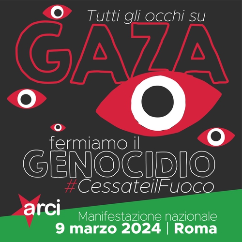 TUTTI GLI OCCHI SU GAZA. L’Arci in piazza a Roma il 9 marzo