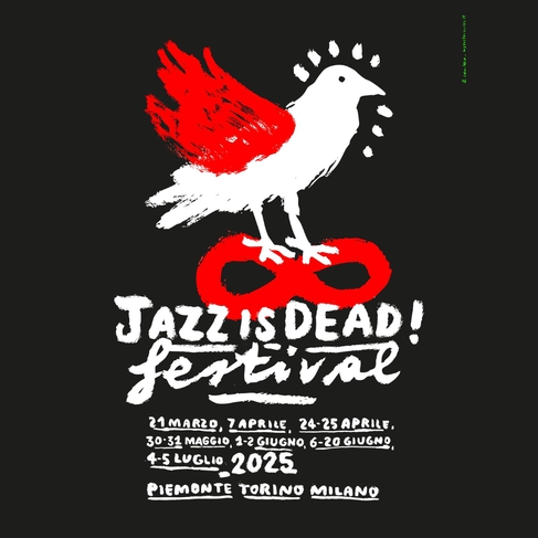 JAZZ IS DEAD! FESTIVAL 2025 - INFINITO: Programma Completo dell'ottava edizione