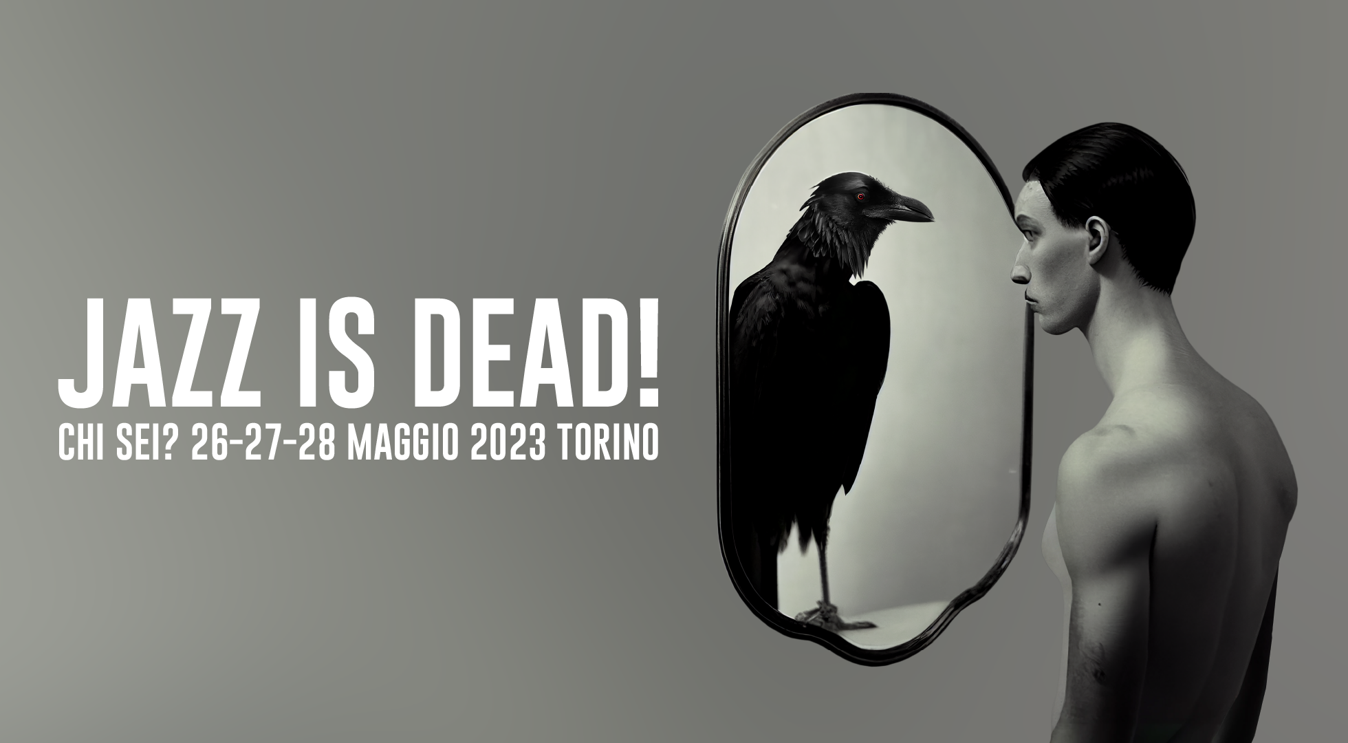 JAZZ IS DEAD! FESTIVAL - CHI SEI? - 26, 27 e 28 maggio a Torino