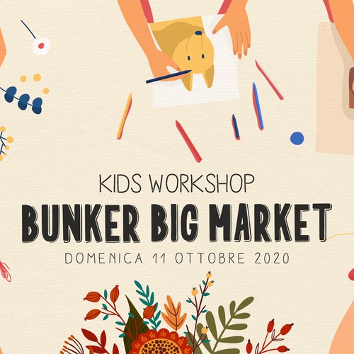 Kids Workshop e Attività at Bunker Big Market