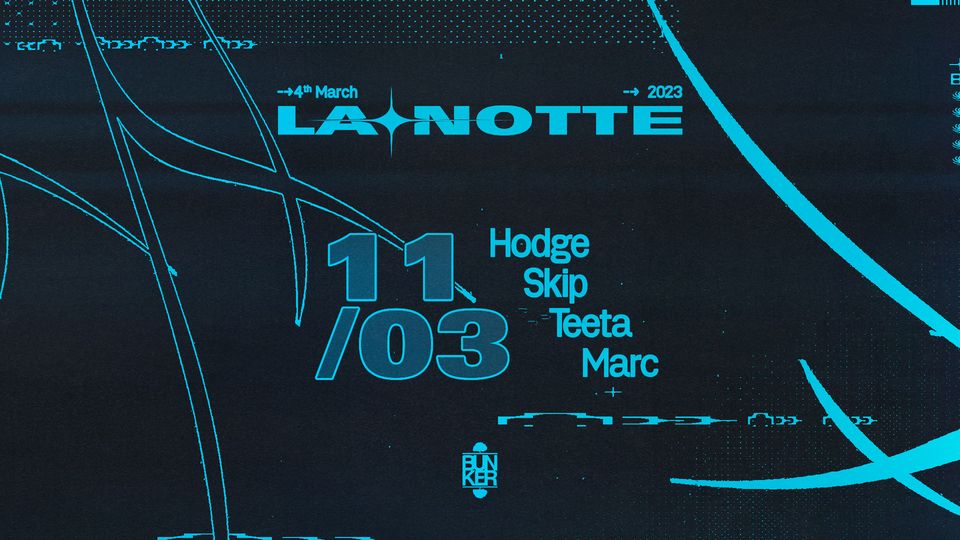 LA NOTTE con Hodge + Skip + Marc + Teeta