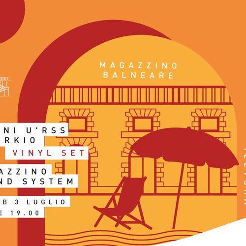 Lungomare Magazzino w/ Gianni U'rss & Markio