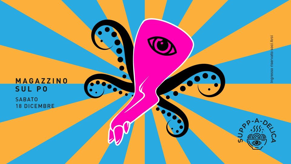 SUPPP-A-DELICA // Dicembre Act. 3 // Zamponedelica @Magazzino sul Po // 18.12.21