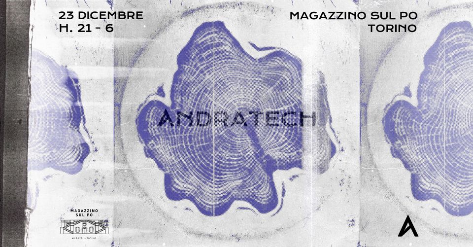 Andratech #1 - DJ SET + VISUAL @ Magazzino sul Po