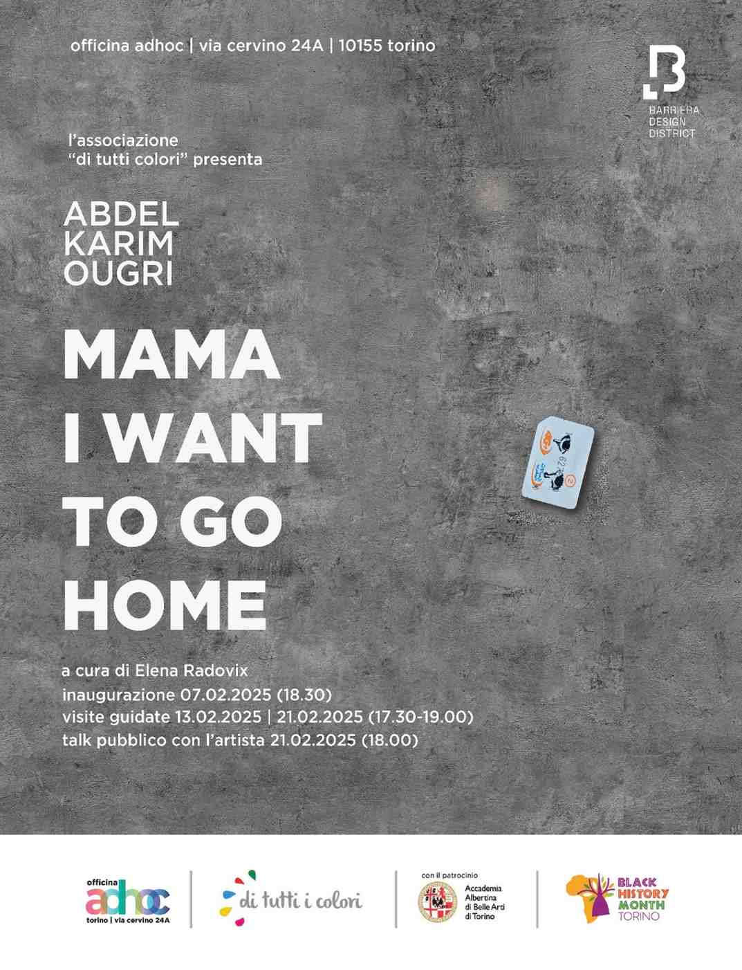 MAMA I WANT TO GO HOME - mostra di Abdel Karim Ougri
