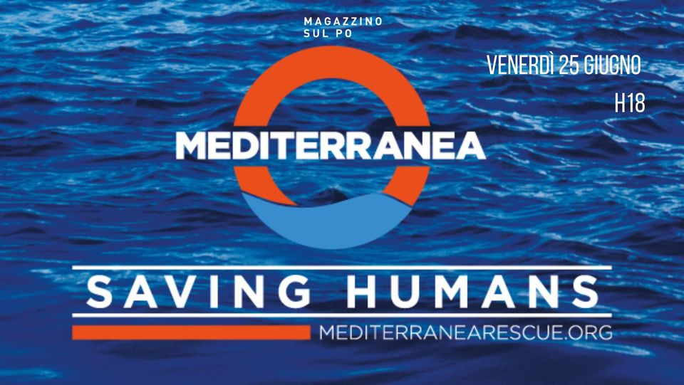 Mediterranea Saving Humans @Magazzino sul Po