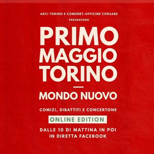 "MONDO NUOVO" Il 1° MAGGIO on-line a cura di Arci Torino e Comunet