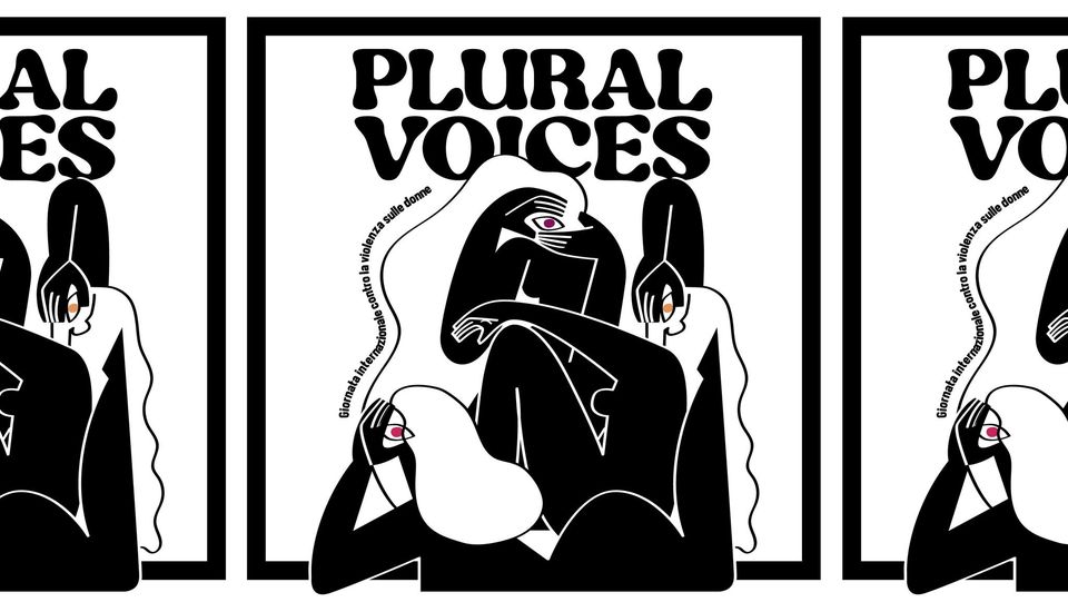 PLURAL VOICES - GIORNATA INTERNAZIONALE CONTRO LA VIOLENZA SULLE DONNE